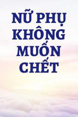 nu-phu-khong-muon-chet.jpg